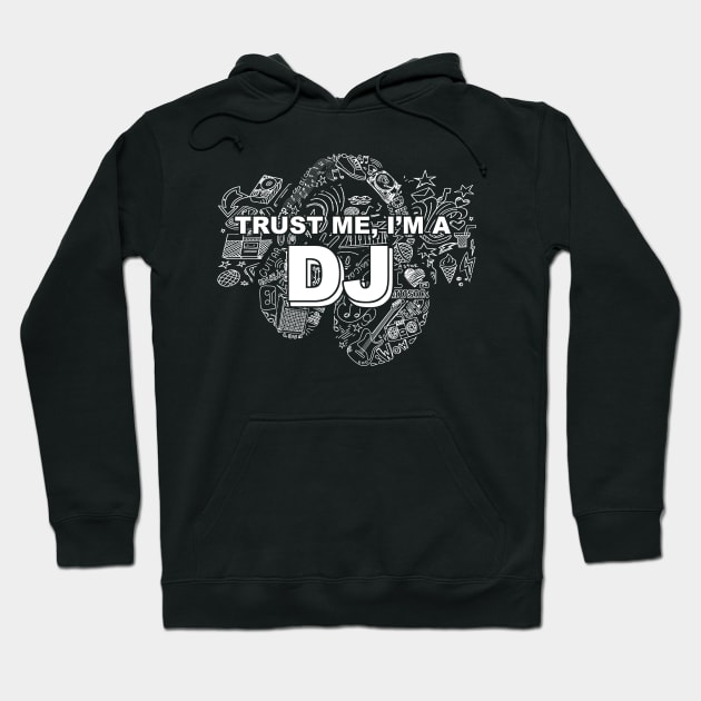 trust me im a dj Hoodie by TshirtsCintia